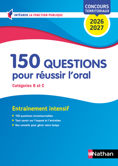 150 questions pour réussir l'oral (Concours de catégories B et C) Concours 2026-2027