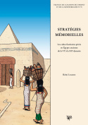Stratégies mémorielles - les cultes funéraires privés en Égypte ancienne de la VIe à la XIIe dynastie