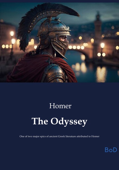 The Odyssey - One of two major epics of ancient Greek literature attributed to Homer