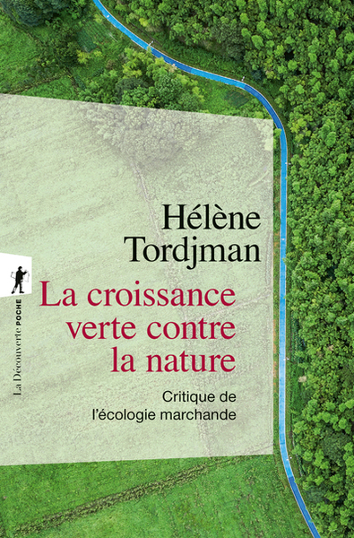 La croissance verte contre la nature - Critique de l'écologie marchande