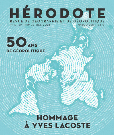 Hérodote N° 200-201 - Cinquante ans de géopolitique : hommage à Yves Lacoste