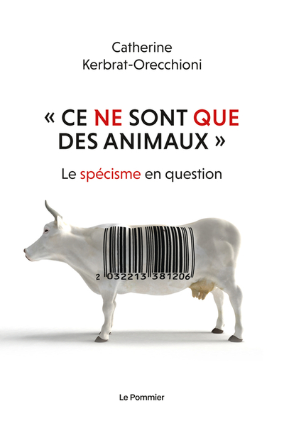 « Ce ne sont que des animaux » - Le spécisme en question