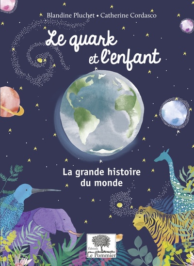 Le quark et l'enfant - La grande histoire du monde