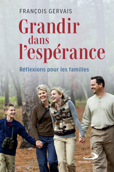 Grandir dans l'espérance - Réflexions pour les familles