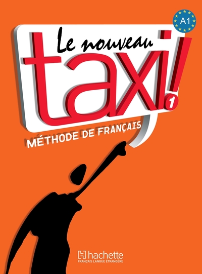 Le Nouveau Taxi ! 1 - Livre de l'élève (A1)