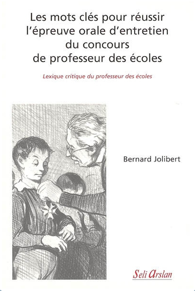 Les mots clés pour réussir l'épreuve orale d'entretien du concours de professeur des écoles - Lexique critique du professeur des écoles