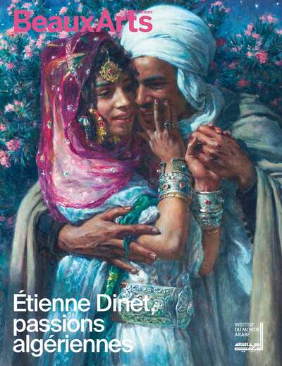 Étienne Dinet, passions algériennes - A LINSTITUT DU MONDE ARABE
