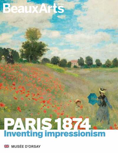 Paris 1874. Inventing Impressionism - Musée d'Orsay
