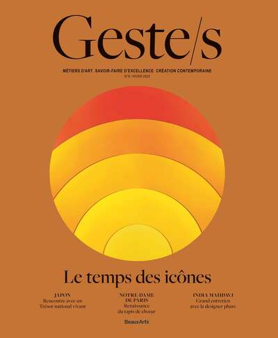 Geste/s n°8 : Le temps des icônes - Métiers d’art, savoir-faire d'excellence, création contemporaine