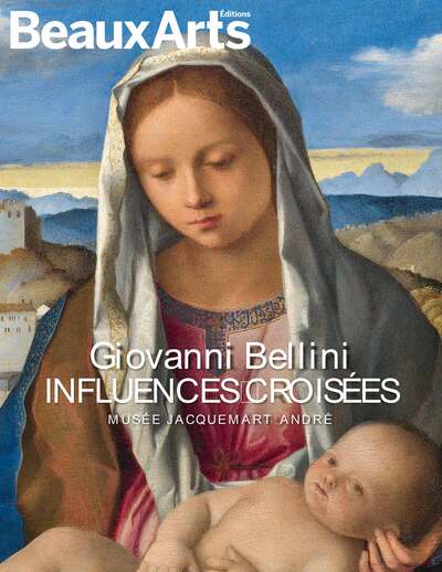 Giovanni Bellini, influences croisées - AU MUSEE JACQUEMART ANDRE