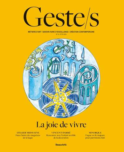 Geste/s n°10 : La joie de vivre - Métiers d’art, savoir-faire d'excellence, création contemporaine