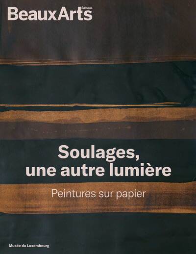 Soulages, une autre lumière. Peintures sur papier - au musée du Luxembourg