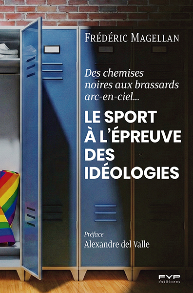 Le sport à l'épreuve des idéologies - Des chemises noires aux brassards arc-en-ciel