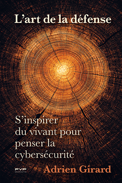 L'art de la défense. S'inspirer du vivant pour penser la cybersécurité
