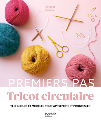 Tricot circulaire - Techniques et modèles pour apprendre et progresser