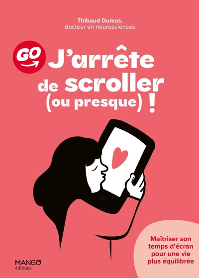 J'arrête de scroller (ou presque) ! - Maîtriser son temps d'écran pour une vie plus équilibrée