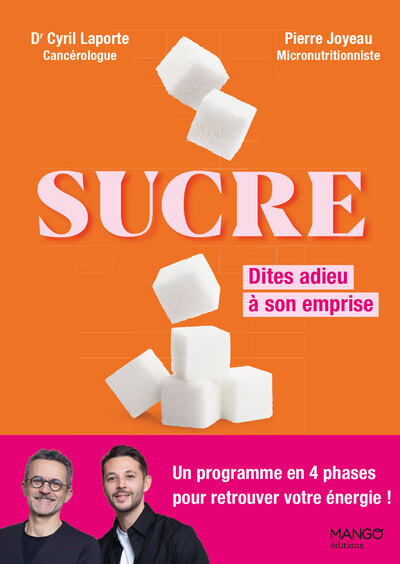 Sucre - Dites adieu à son emprise - Un programme en 4 phases pour retrouver votre énergie !