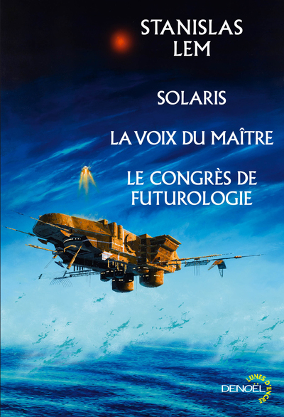 SOLARIS / CONGRES DE FUTUROLOGIE / LA VOIX DU MAITRE