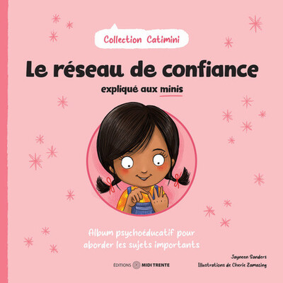 Le réseau de confiance expliqué aux minis - Album psychoéducatif pour aborder les sujets importants