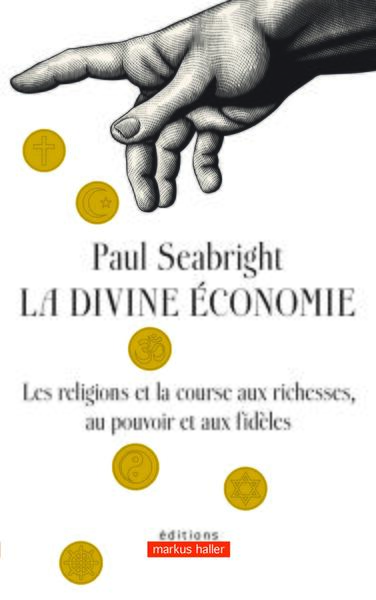 La divine économie - La religion et la course aux richesses, au pouvoir et aux fidèles