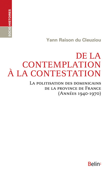 De la contemplation à la contestation - La politisation des dominicains de la Province de France