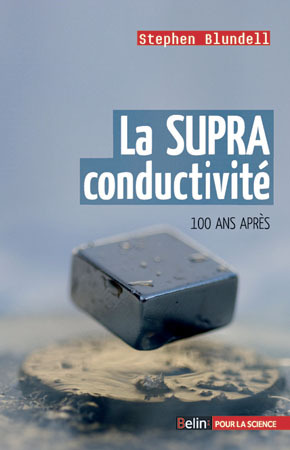 La supraconductivité, 100 ans après