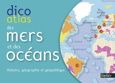 Dico Atlas des mers et des océans - <SPAN>Histoire, géographie et géopolitique</SPAN>