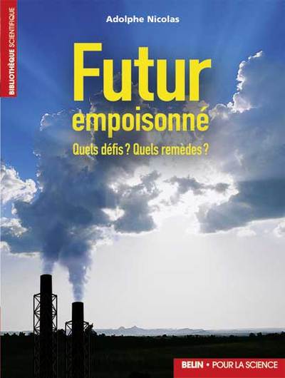 Futur empoisonné - Quels défis ? Quels remèdes ?
