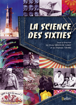 La science des sixties - Les avancées remarquables au temps des yéyés et de la Guerre froide