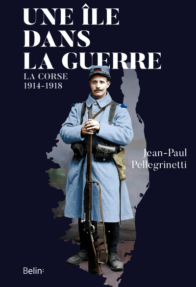 Une île dans la guerre - La Corse, 1914-1918