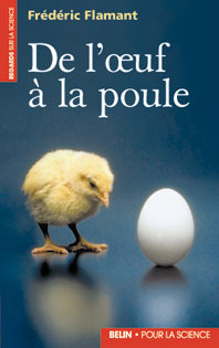 De l'oeuf à  la poule - Introduction à la biologie moléculaire du développement embryonnaire