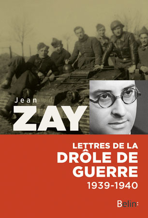 Jean Zay - Lettres de la drôle de guerre - 1939 - 1940