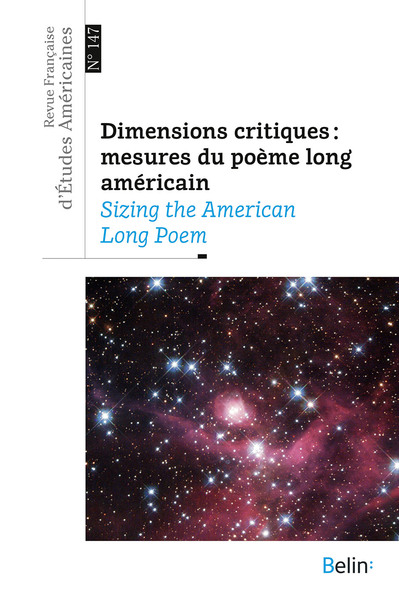 RFEA N°147 (2016-2) - Dimensions critiques : mesures du poème long américainSizing the American Long Poem