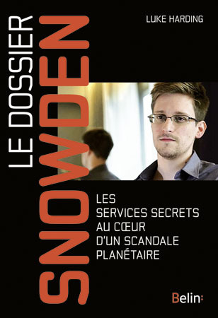 Le dossier Snowden - Les services secrets au coeur d'un scandale planétaire