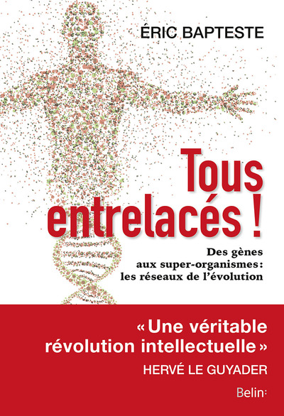 Tous entrelacés ! - Des gènes aux super-organismes: les réseaux de l'évolution