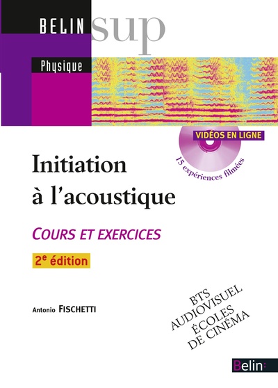 Initiation à  l'acoustique - Cours et exercices corrigés