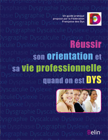 Réussir son orientation et sa vie professionnelle quand on est DYS