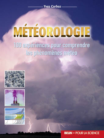 Météorologie - 100 expériences pour comprendre les phénomènes météo