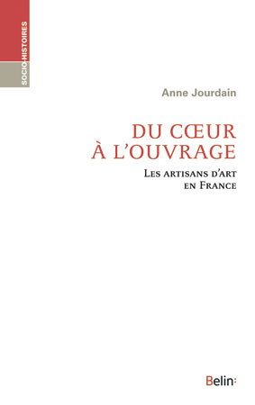 Du coeur à  l'ouvrage - Les artisans d'art en France