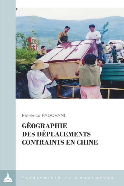 Géographie des déplacements contraints en Chine - Du barrage des Trois Gorges à Shanghai et au Guangdong