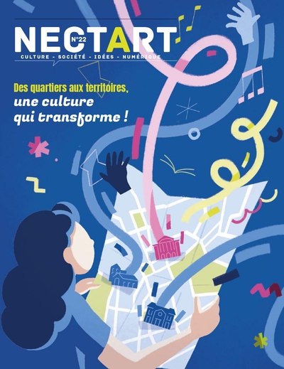 NECTART#22 - Des quartiers aux territoires, une culture qui transforme !