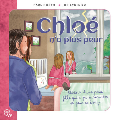 Chloé n'a plus peur - L'histoire d'une petite fille qui a pu surmonter sa peur de l'orage