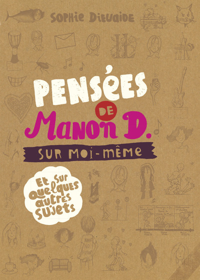 Pensées de Manon D. - Sur moi-même et sur quelques autres sujets
