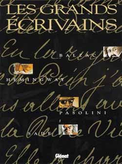 Grands écrivains - Balzac, Hemingway, Pasolini, Sade