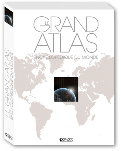Le Grand Atlas encyclopédique du monde (éd. luxe) - édition luxe