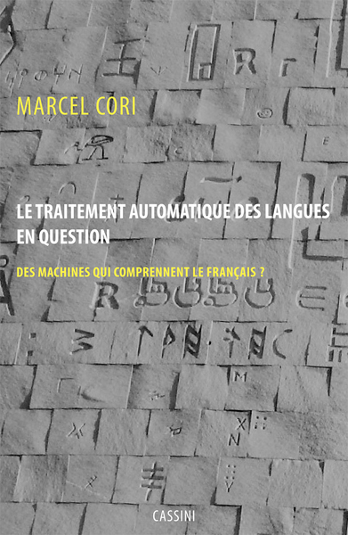 Le traitement automatique des langues en question - Des machines qui comprennent le français ?