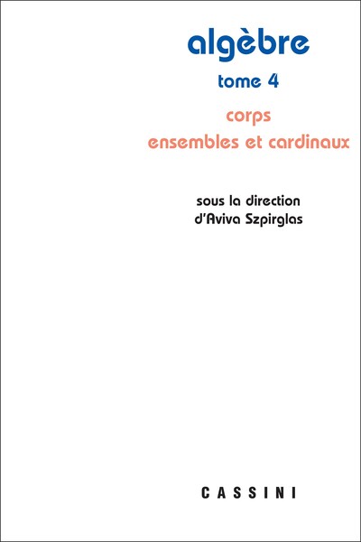 Algèbre, tome 4 - Corps ensembles et cardinaux