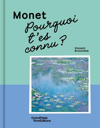 Pourquoi t'es connu ? Monet