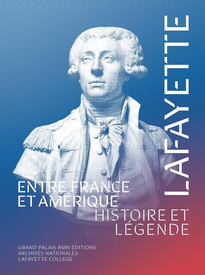 Lafayette entre France et Amérique : histoire et légende