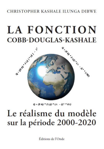 LA FONCTION COBB-DOUGLAS-KASHALE : LE REALISME DU MODELE (SUR LA PERIODE 2000-2020)